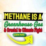 Methane is a Greenhouse Gas – Crucial Player in Climate Fight