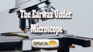 Earwax Under The Microscope: What It Is And Why You Should Care