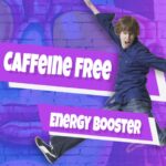 Caffeine Free Energy Booster – Coffee vs Energy Drinks