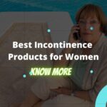 Manufacturer of Women’s Best Incontinence Products