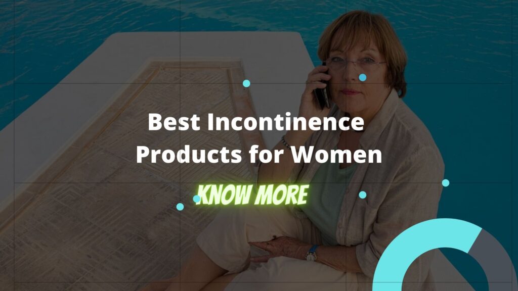 Manufacturer of Women’s Best Incontinence Products