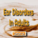 Ear Disorders In Adults