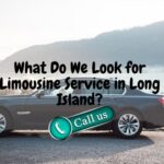 Limousine Service in Long Island – What Do We Look For?