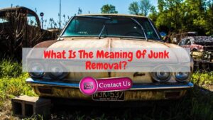 What Is The Meaning Of Junk Removal in Brandon, Florida