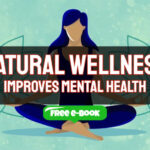 Tips for Using Natural Living to Improve Your Mental Health