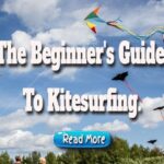 The Beginner’s Guide to Kitesurfing.