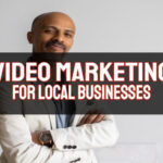 Benefits of Video Marketing for Local Businesses