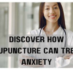 Release Yourself From The Torture of Anxiety With Acupuncture