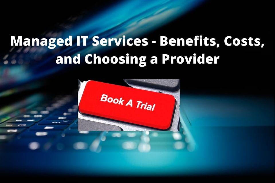 Managed IT Services – Benefits, Costs, and Choosing a Provider