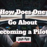 How Does One Go About Becoming a Pilot?