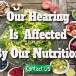 Our Hearing Is Affected By Our Nutrition