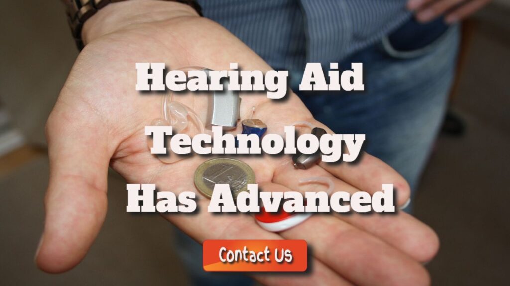 Hearing Aid Technology Has Advanced