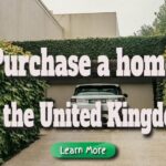 Purchase a home in the United Kingdom.