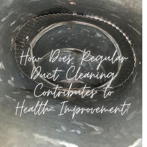 How Does Regular Duct Cleaning Contributes to Health Improvement?