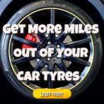 How to Get More Miles Out of Your Car Tyres