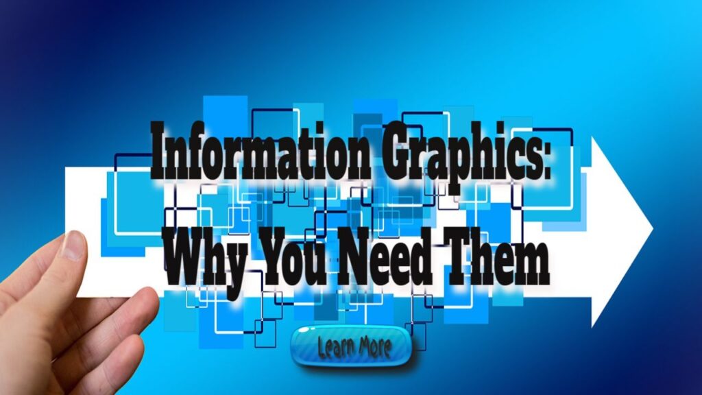 Information Graphics: Why You Need Them