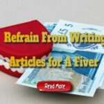 Please Refrain From Writing Articles for A Fiver