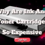 Why Are Ink and Toner Cartridges so Expensive?