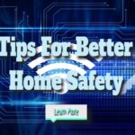 Tips for Better Home Safety