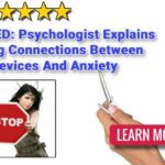 Psychologist Explains Parenting Connections Between Mobile Devices And Anxiety Albany NY