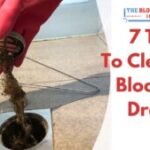 7 Expert Tips for Unblocking a Badly Blocked Drain In Sydney