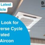 What to Look for in a Reverse Cycle Refrigerated Ducted Aircon