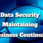 Data Security Maintaining Business Continuity