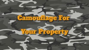 Camouflage Offers Optimal Security For Your Property